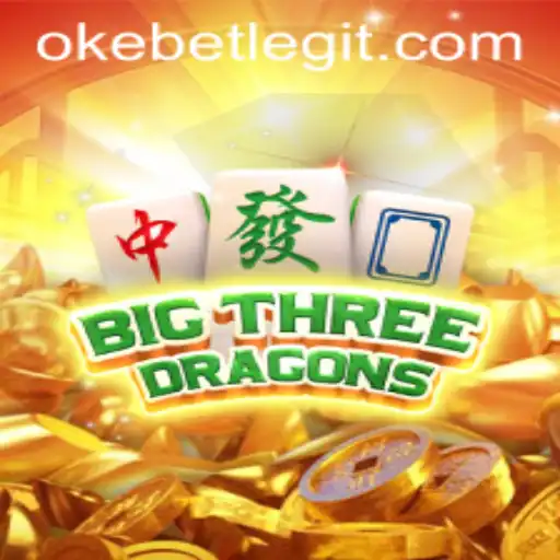 BigThreeDragons: Exploring the Exciting World of Okebet
