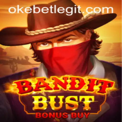 Exploring the Thrills of BanditBustBonusBuy: Your Guide to Gaming with Okebet